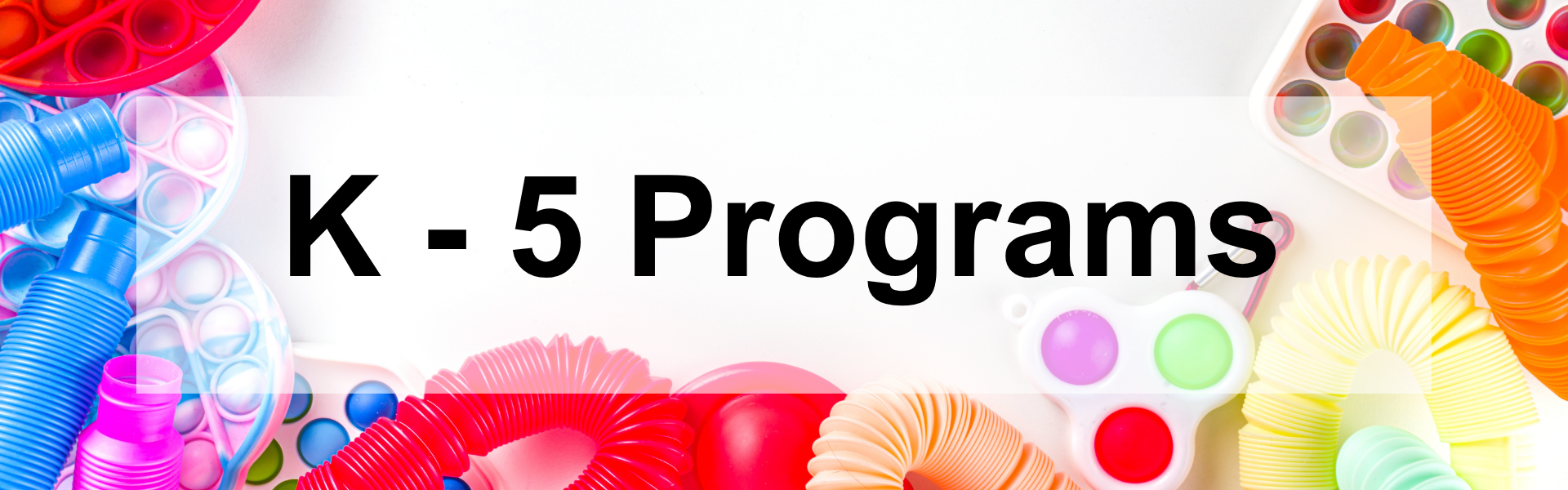K - 5 PROGRAMS