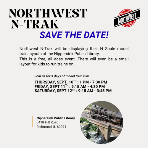 Northwest N-Trak will be displaying their N Scale model train layouts at the Nippersink Public Library.<br />
This is a free, all ages event. There will even be a small layout for kids to run trains on!